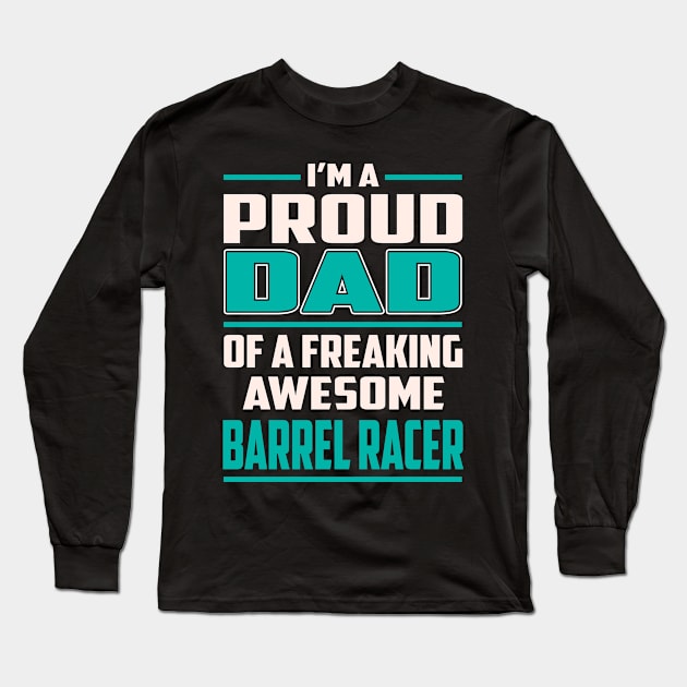 Proud DAD Barrel Racer Long Sleeve T-Shirt by Rento